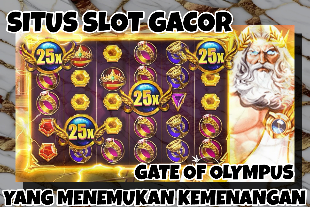 Gate Of Olympus Situs Slot Gacor Yang Menemukan Kemenangan